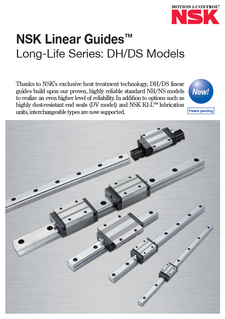 NSK Linear Guides™ Long-Life Series: DH/DS Models (Revised 2024 October)